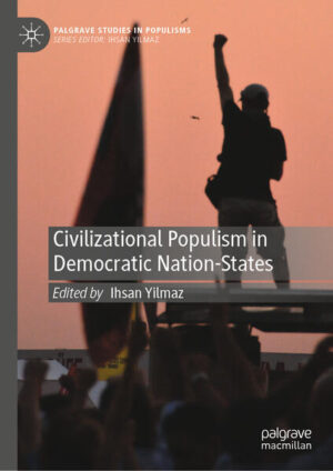 Civilizational Populism in Democratic Nation-States | Ihsan Yilmaz