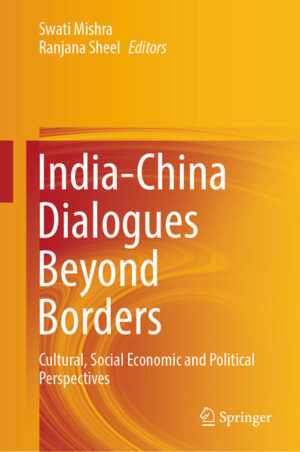 India-China Dialogues Beyond Borders | Swati Mishra, Ranjana Sheel