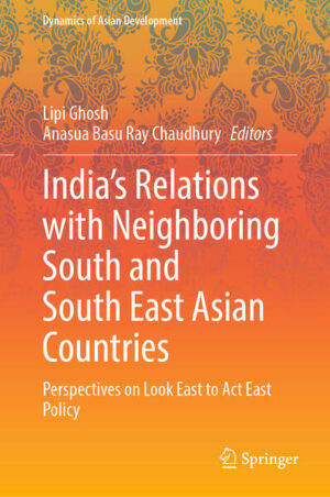 India’s Relations with Neighboring South and South East Asian Countries | Lipi Ghosh, Anasua Basu Ray Chaudhury