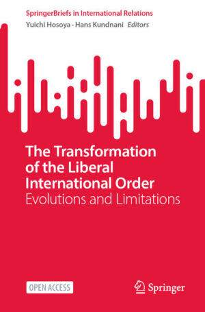 The Transformation of the Liberal International Order | Yuichi Hosoya, Hans Kundnani
