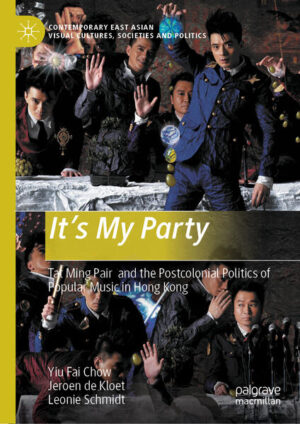 It’s My Party | Yiu Fai Chow, Jeroen de Kloet, Leonie Schmidt