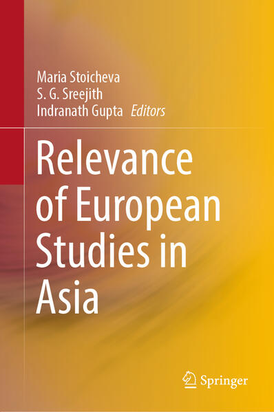 Relevance of European Studies in Asia | Maria Stoicheva, S. G. Sreejith, Indranath Gupta