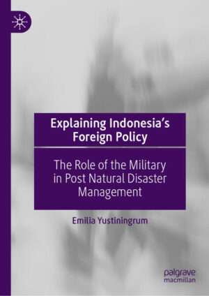 Explaining Indonesia’s Foreign Policy | Emilia Yustiningrum