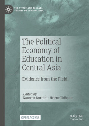 The Political Economy of Education in Central Asia | Naureen Durrani, Hélène Thibault