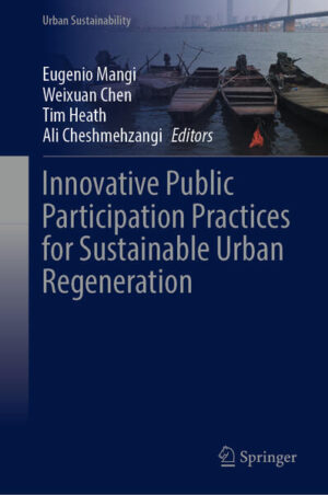 Innovative Public Participation Practices for Sustainable Urban Regeneration | Eugenio Mangi, Weixuan Chen, Tim Heath, Ali Cheshmehzangi