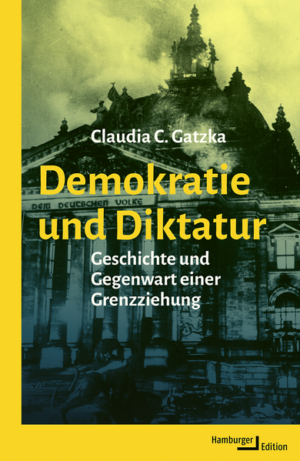 Demokratie und Diktatur | Claudia Gatzka