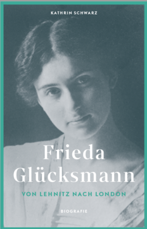Frieda Glücksmann | Kathrin Schwarz