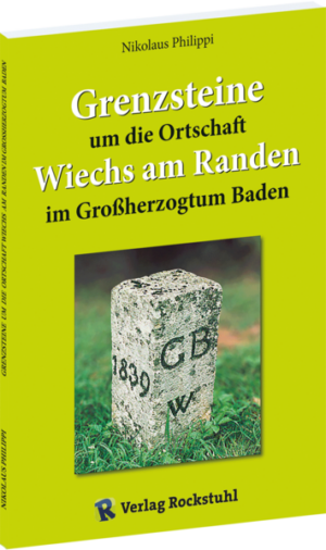 Grenzsteine um die Ortschaft Wiechs am Randen im Großherzogtum Baden | Nikolaus Philippi