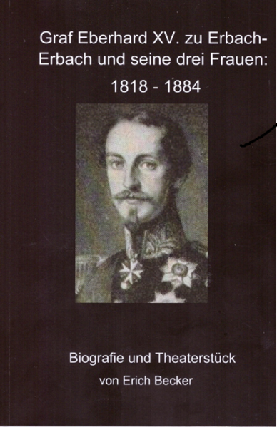 Graf Eberhard XV. zu Erbach-Erbach und seine drei Frauen | Erich Becker