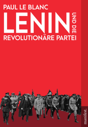 Lenin und die Revolutionäre Partei | Paul Le Blanc