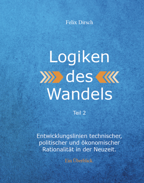 Logiken des Wandels | Felix Dirsch