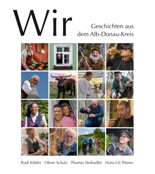 Wir. Geschichten aus dem Alb-Donau-Kreis | Rudi Kübler, Oliver Schulz, Thomas Steibadler, Hans-Uli Thierer