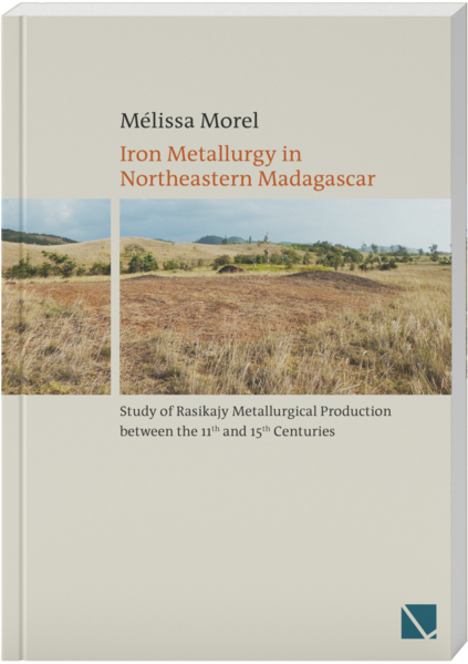 Iron Metallurgy in Northeastern Madagascar: | Mélissa Morel