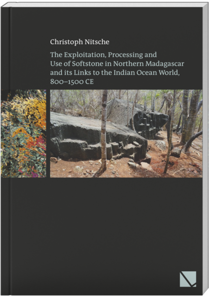 The Exploitation, Processing and Use of Softstone in Northern Madagascar and its Links to the Indian Ocean World, 800 - 1500 CE | Christoph Nitsche