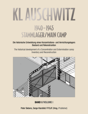 KL Auschwitz 1940-1945 - Stammlager/Main Camp | Peter Siebers