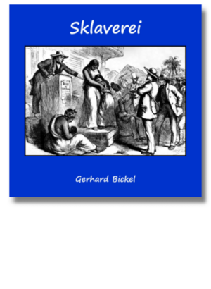 Sklaverei | Gerhard Bickel