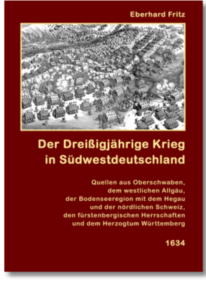 Der Dreißigjährige Krieg in Südwestdeutschland 1634 | Fritz Dr