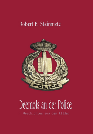 Deemols an der Police | Robert Ernest Steinmetz
