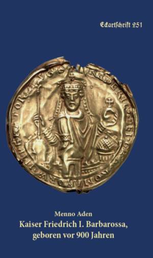Kaiser Friedrich I. Barbarossa, geboren vor 900 Jahren | Menno Aden
