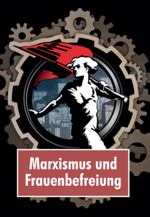 Marxismus und Frauenbefreiung | Der Funke Verein für Gesellschaft und Politik