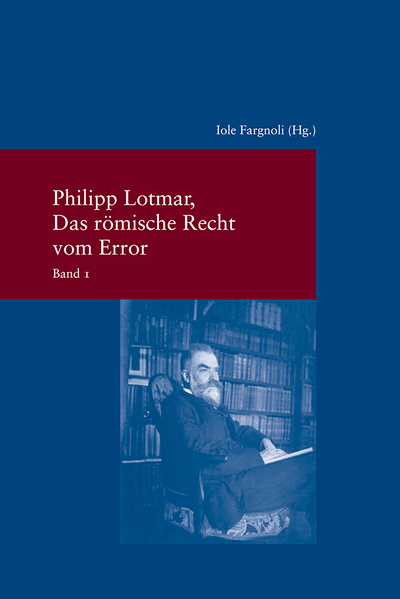 Das römische Recht vom Error | Philipp Lotmar, Iole Fargnoli, Iole Fargnoli
