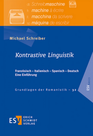 Kontrastive Linguistik: Französisch - Italienisch - Spanisch - Deutsch Eine Einführung | Michael Schreiber