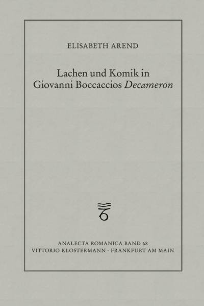 Lachen und Komik in Giovanni Boccaccios Decameron | Elisabeth Arend