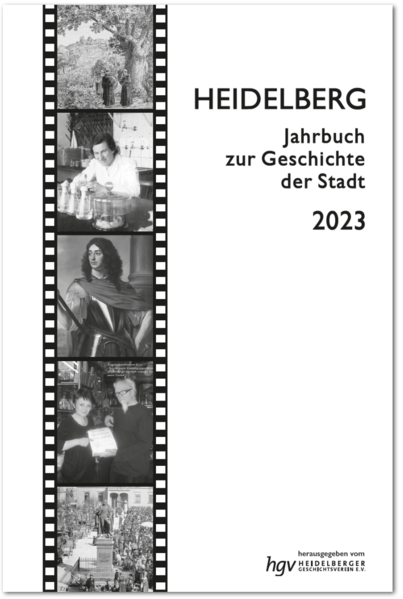 Heidelberg. Jahrbuch zur Geschichte der Stadt / Heidelberg. Jahrbuch zur Geschichte der Stadt Jg. 2023 |