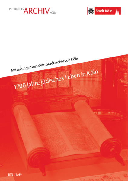 1700 Jahre jüdisches Leben in Köln | Bettina Schmidt-Czaia, Tomáš Fedorovič, Werner Jung, Cordula Lissner, Max Plassmann, Ursula Reuter, Ulrich S. Soénius, Daniel Vymyslicky, Rita Wagner, Bettina Schmidt-Czaia, Daniel Schäfer