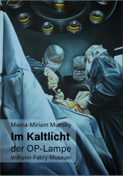 Maina-Miriam Munsky Im Kaltlicht der OP-Lampe | Axel Hinrich Murken, Sandra Abend