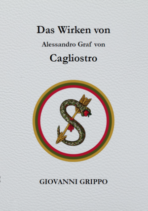 Das Wirken von Alessandro Graf von Cagliostro | Giovanni Grippo