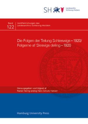 Die Folgen der Teilung Schleswigs - 1920/Følgerne af Slesvigs deling - 1920 | Rainer Hering, Hans Schultz Hansen