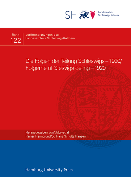 Die Folgen der Teilung Schleswigs - 1920/Følgerne af Slesvigs deling - 1920 | Rainer Hering, Hans Schultz Hansen