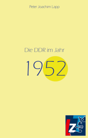 Die DDR im Jahr 1952 | Peter Joachim Lapp