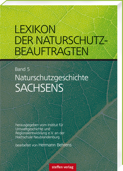 Lexikon der Naturschutzbeauftragten - Band 5: Naturschutzgeschichte Sachsen | Hermann Behrens