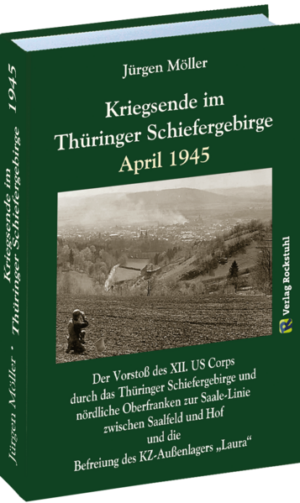 Kriegsende im Thüringer Schiefergebirge April 1945 | Jürgen Moeller