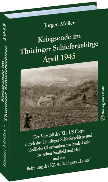 Kriegsende im Thüringer Schiefergebirge April 1945 | Jürgen Moeller