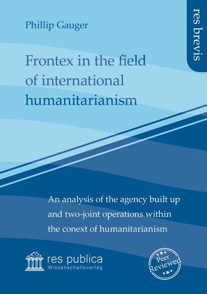 Frontex in the field of international humanitarianism | Phillip Gauger