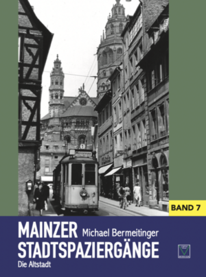 Mainzer Stadtspaziergänge VII | Michael Bermeitinger