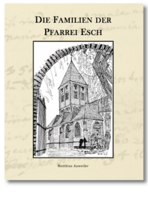 Die Familien der Pfarrei Esch 1659-1974 | Matthias Auweiler