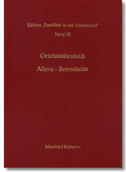 Ortsfamilienbuch Allenz-Berresheim 1653-1970 | Manfred Rüttgers